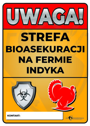 Tablica lub naklejka informacyjna „UWAGA STREFA BIOASEKURACJI NA FERMIE INDYKA"