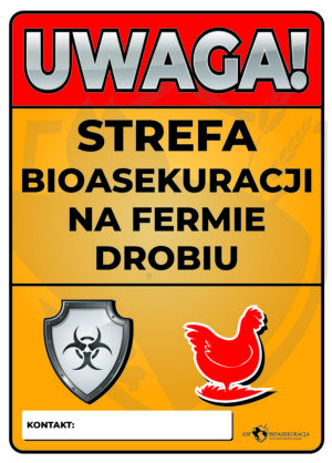 Tablica lub naklejka informacyjna „UWAGA STREFA BIOASEKURACJI NA FERMIE DROBIU"