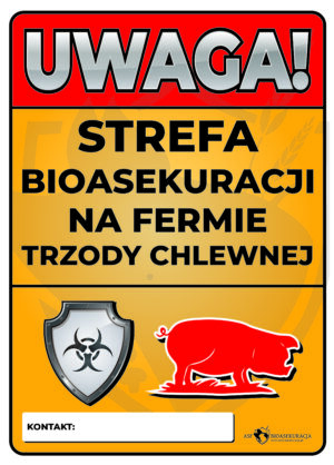 Tablica lub naklejka informacyjna „UWAGA STREFA BIOASEKURACJI NA FERMIE TRZODY CHLEWNEJ"
